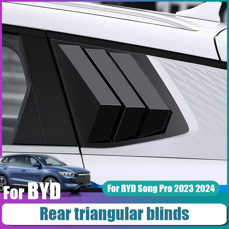 For BYD Song Pro 2023 2024 Rear triangular blinds Rear triangle of car window Automotive exterior modification