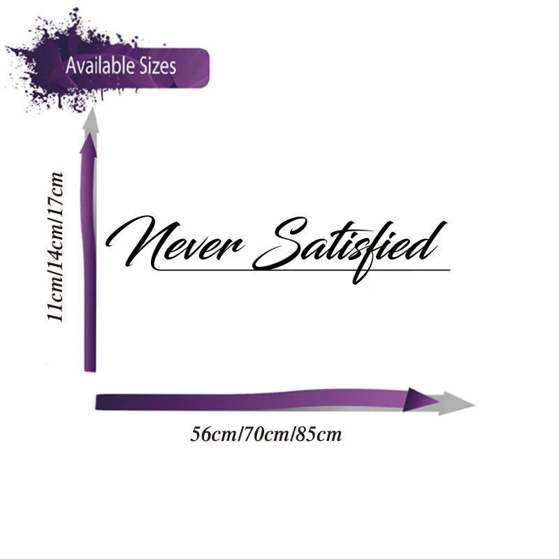 Never Satisfied Windshield Banner Car Sticker Decal Inspirational Quote Auto Vehicle Vinyl Bumper Decor