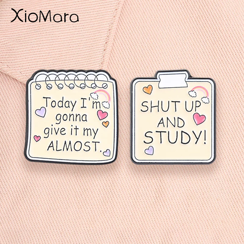 Coil Notebook Sticky Notes Enamel Pins Shut Up And Study Give It My Almost Study Brooches Lapel Badge ewelry Gifts for Students