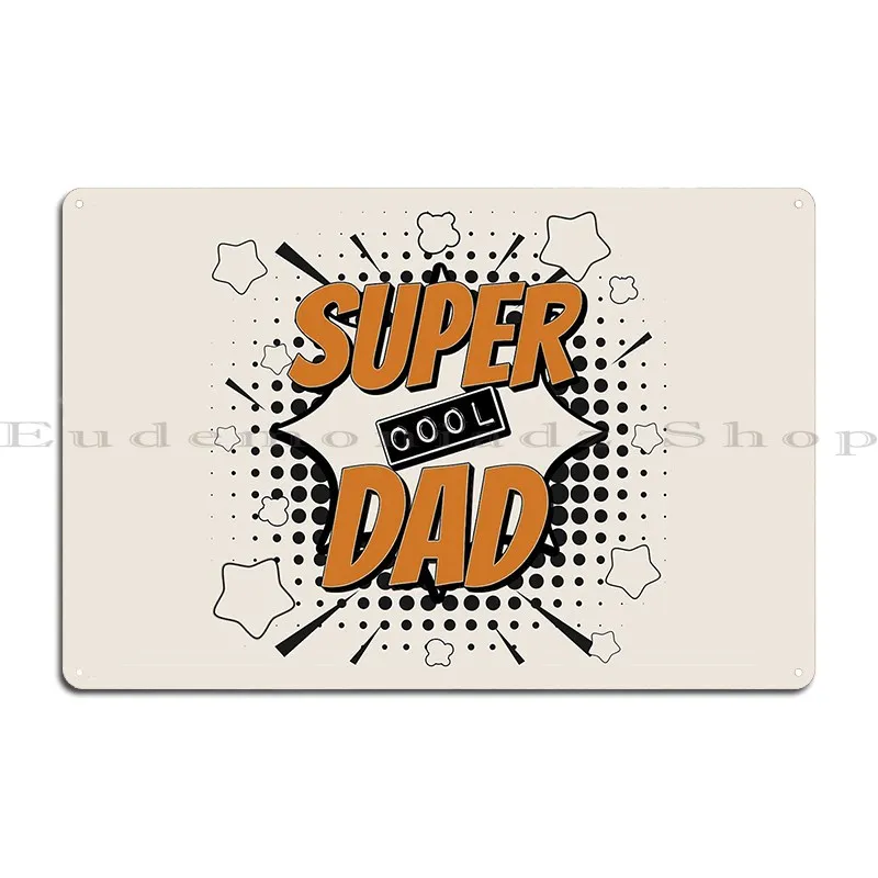 Cool Orange Comic Book Style Super Cool Dad Metal Sign Home Pub Club Design Wall Cave Tin Sign Poster