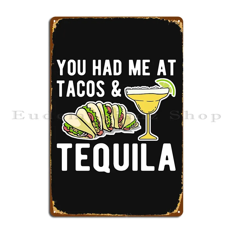 You Had Me At Tacos And Tequila Metal Plaque Designing Kitchen Cinema Printing Designing Tin Sign Poster