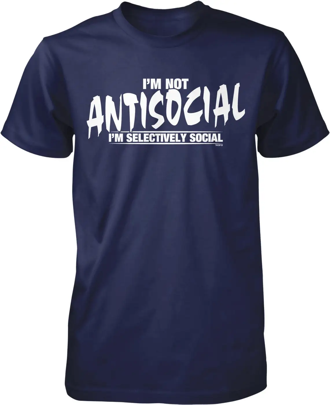 I'm Not ANTISOCIAL Selectively Social Men's T shirt NOFO_00857