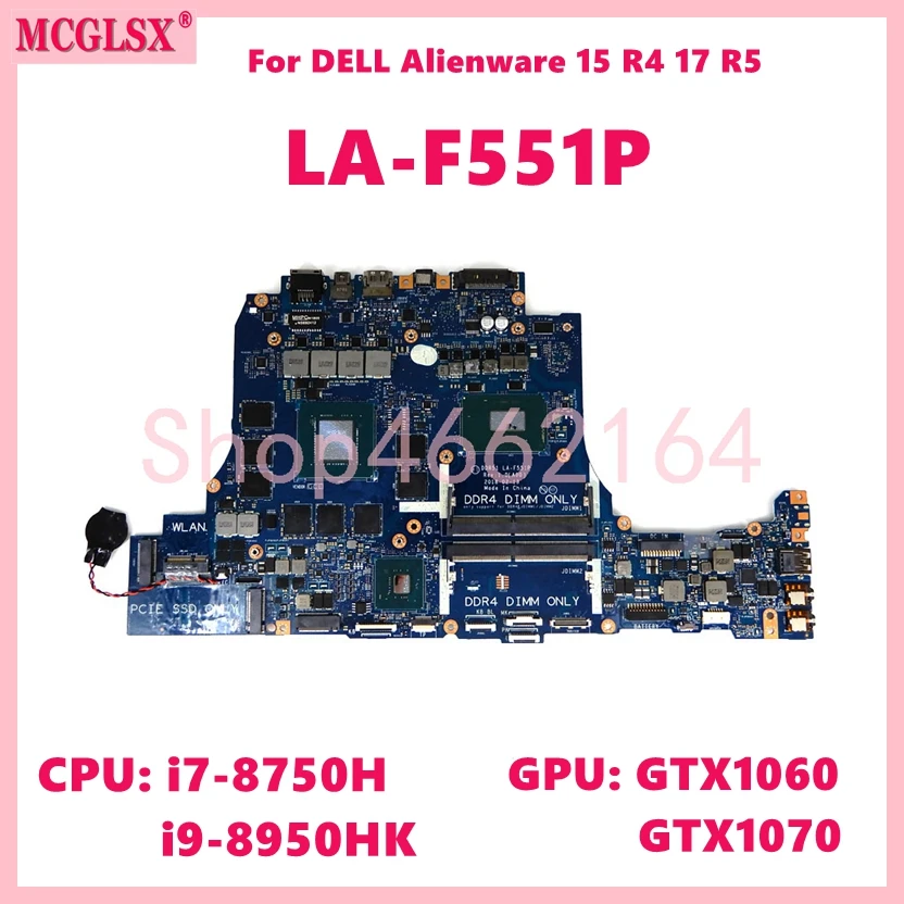 

LA-F551P With i7-8750H i9-8950HK CPU GTX1060 GTX1070 GPU Mainboard For Dell Alienware 15 R4 17 R5 Laptop Motherboard Tested OK