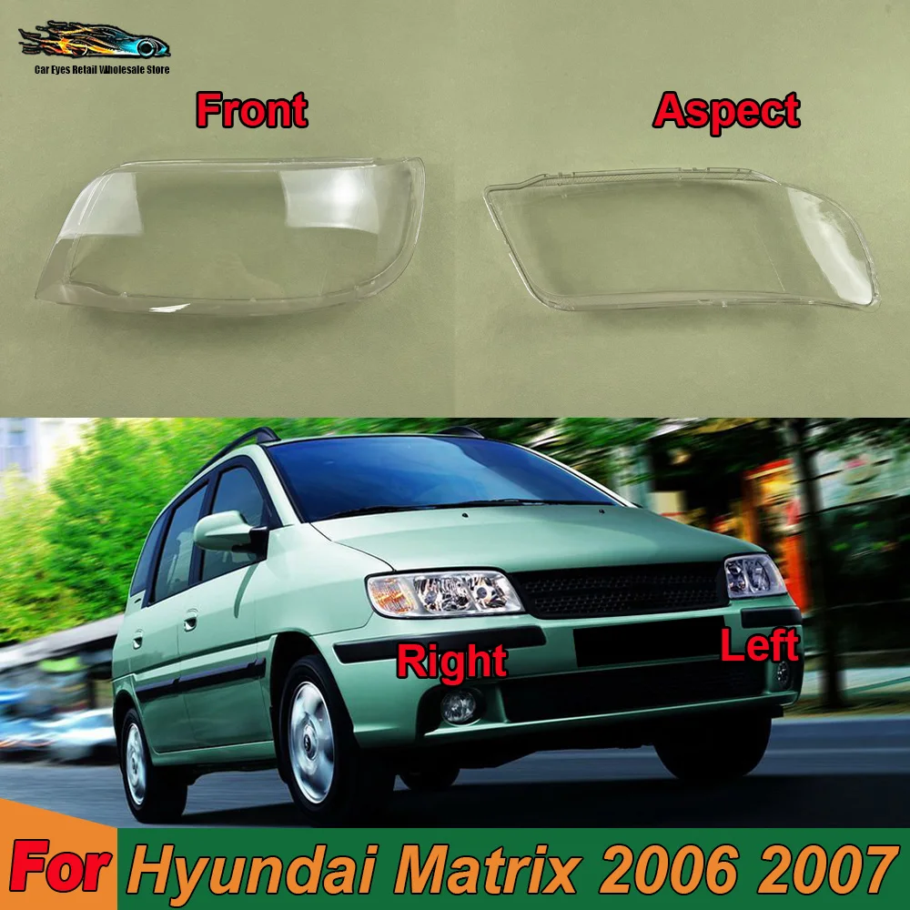 

For Hyundai 2006 2007 Matrix Headlights Shell Transparent Lampshdade Headlamp Cover Lamp Shade Plexiglass Replace Original Lens