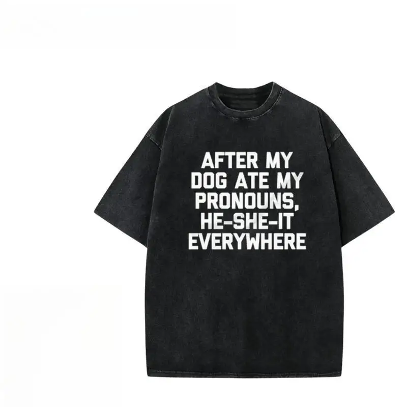 

Vintage "After My Dog Ate My Pronouns" T-Shirt Oversized Funny Sarcastic Quote Tee LGBTQ+ Meme Streetwear Top