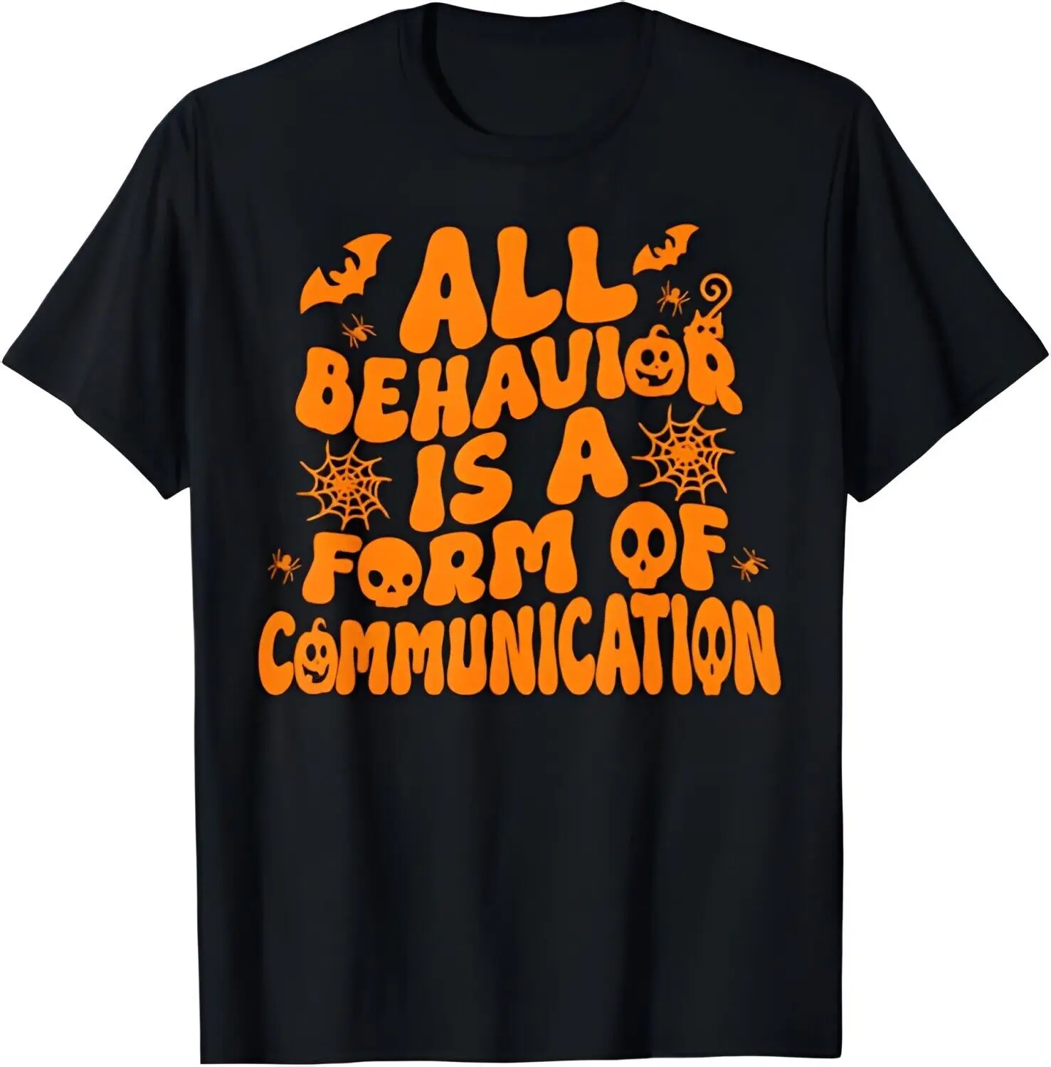 

Aba Therapy All Behavior Is A Form Of Communication Spooky T-Shirt