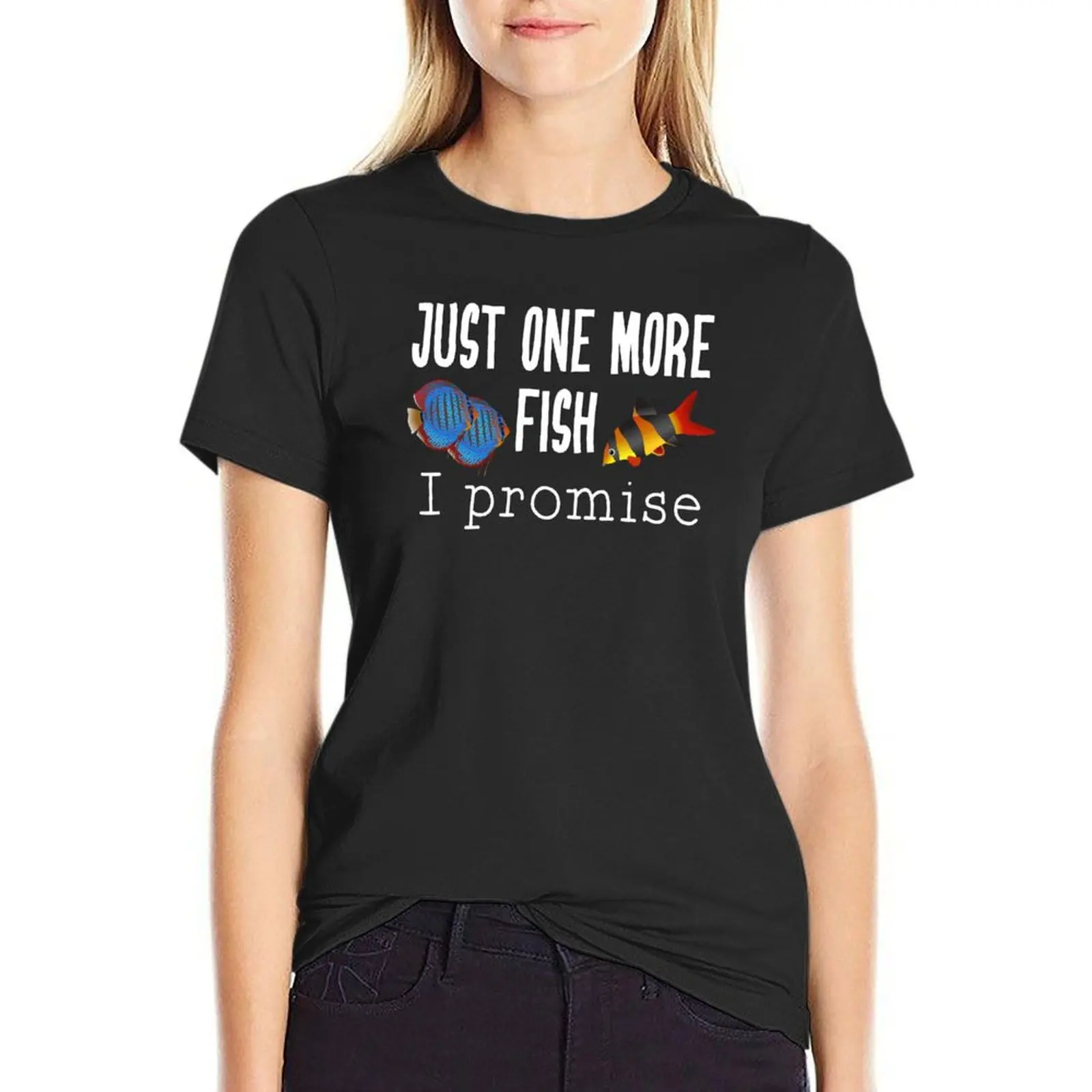 

Fish Keeping Aquarium Lovers- Just One More Fish, I Promise T-Shirt oversized summer top Women's summer blouses 2024