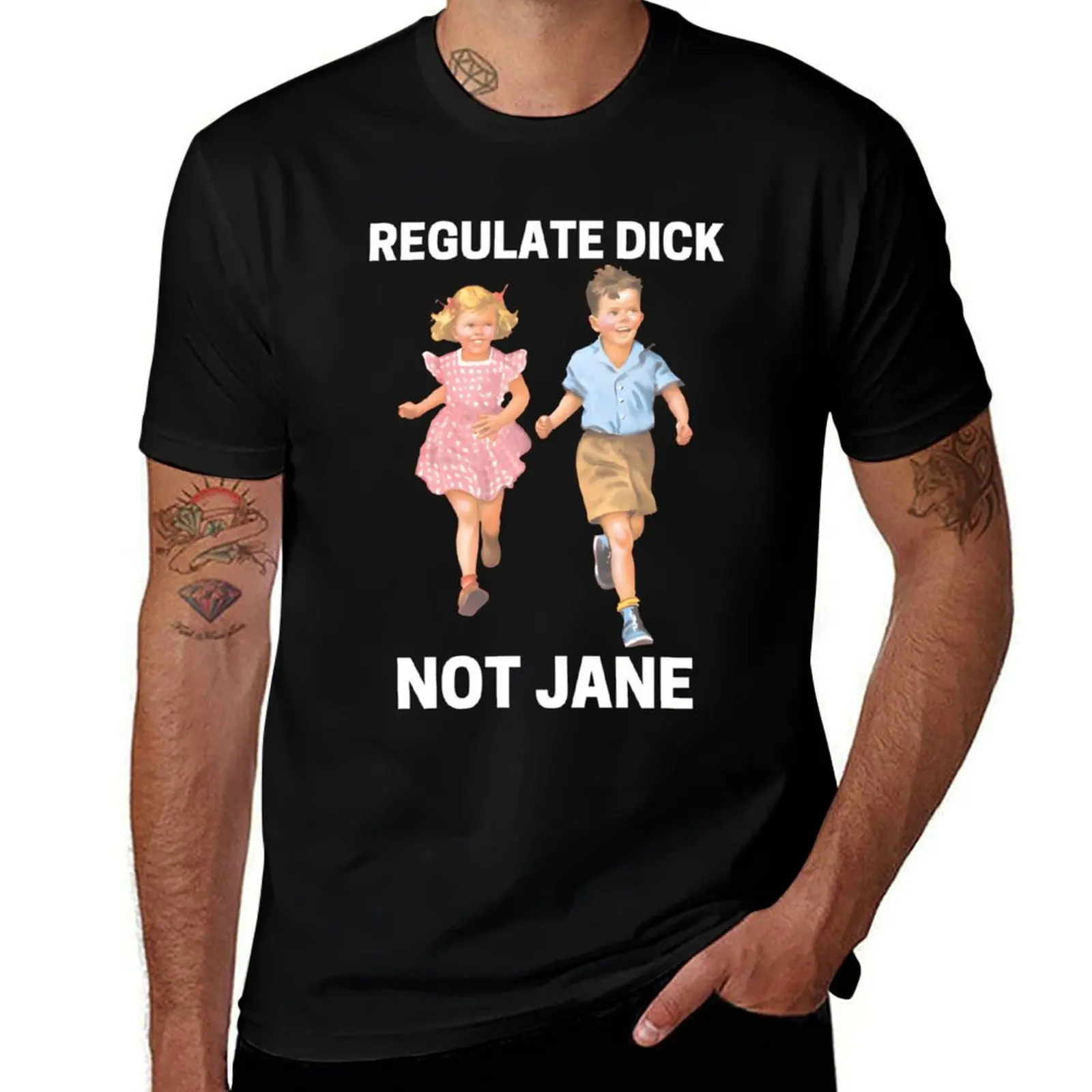 Regulate Dick Not Jane T-Shirt Fashion Simple Casual Tee Shirt T-Shirt