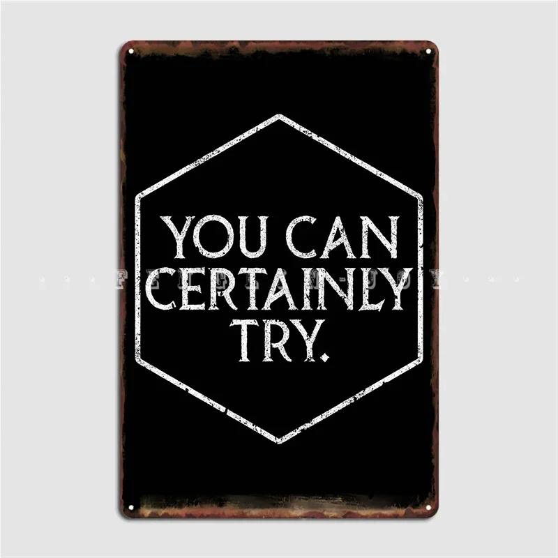 You Can Certainly Try Metal Sign Cinema Living Room Club Bar Vintage Wall Decor Tin sign Posters