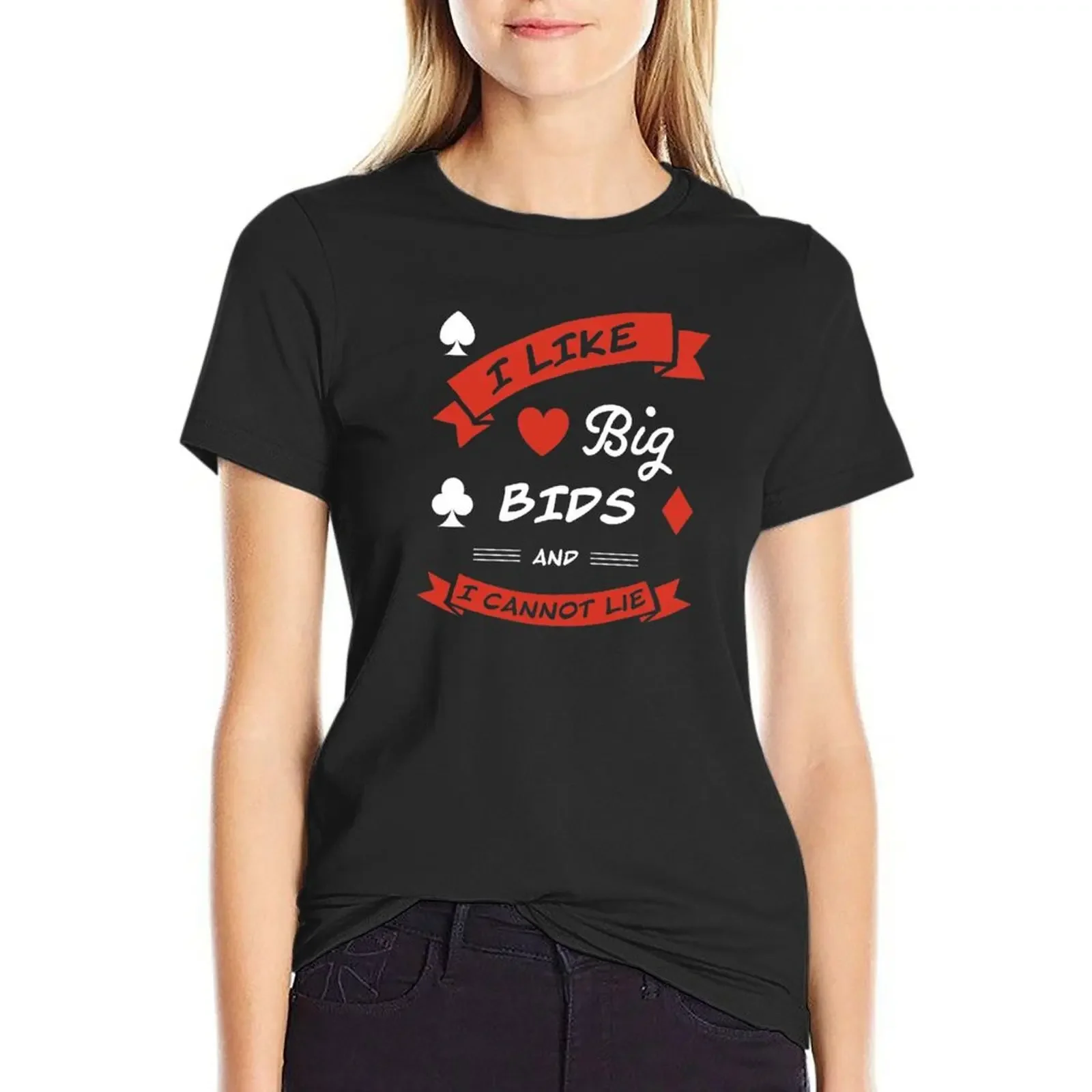 

I like big bids and I cannot lie. For duplicate bridge players T-Shirt cute tops sublime t-shirt dress for Women plus size sexy
