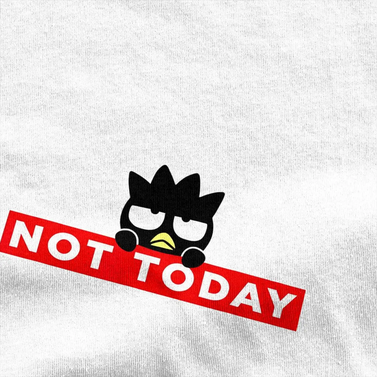 Badtz Maru Penguin Not Today T Shirt Popular T-Shirts Short Sleeve Vintage Tops Beach Cotton O Neck Oversized Top Tees