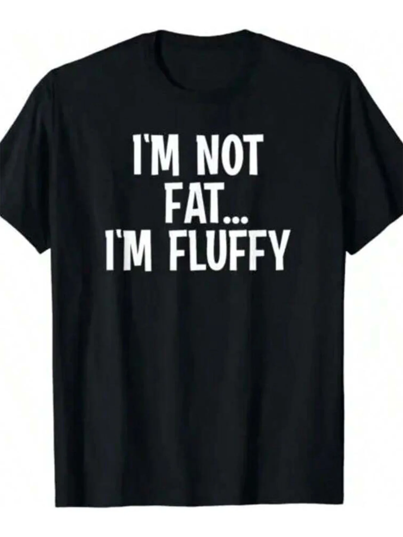 Men's humorous self-mocking short-sleeved T-shirt made of pure cotton, regular style. "Not fat, just fluffy." Fun text print.