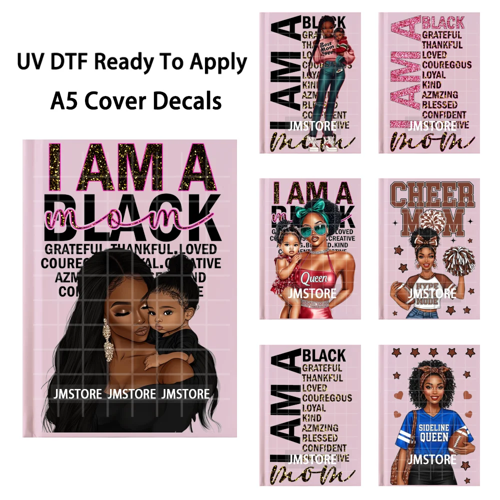 I Am A Black Mom Mother's Day Gift A5 Notebook UV DTF Wraps Ready To Apply Waterproof Transfer Stickers Decals For Journal Cover