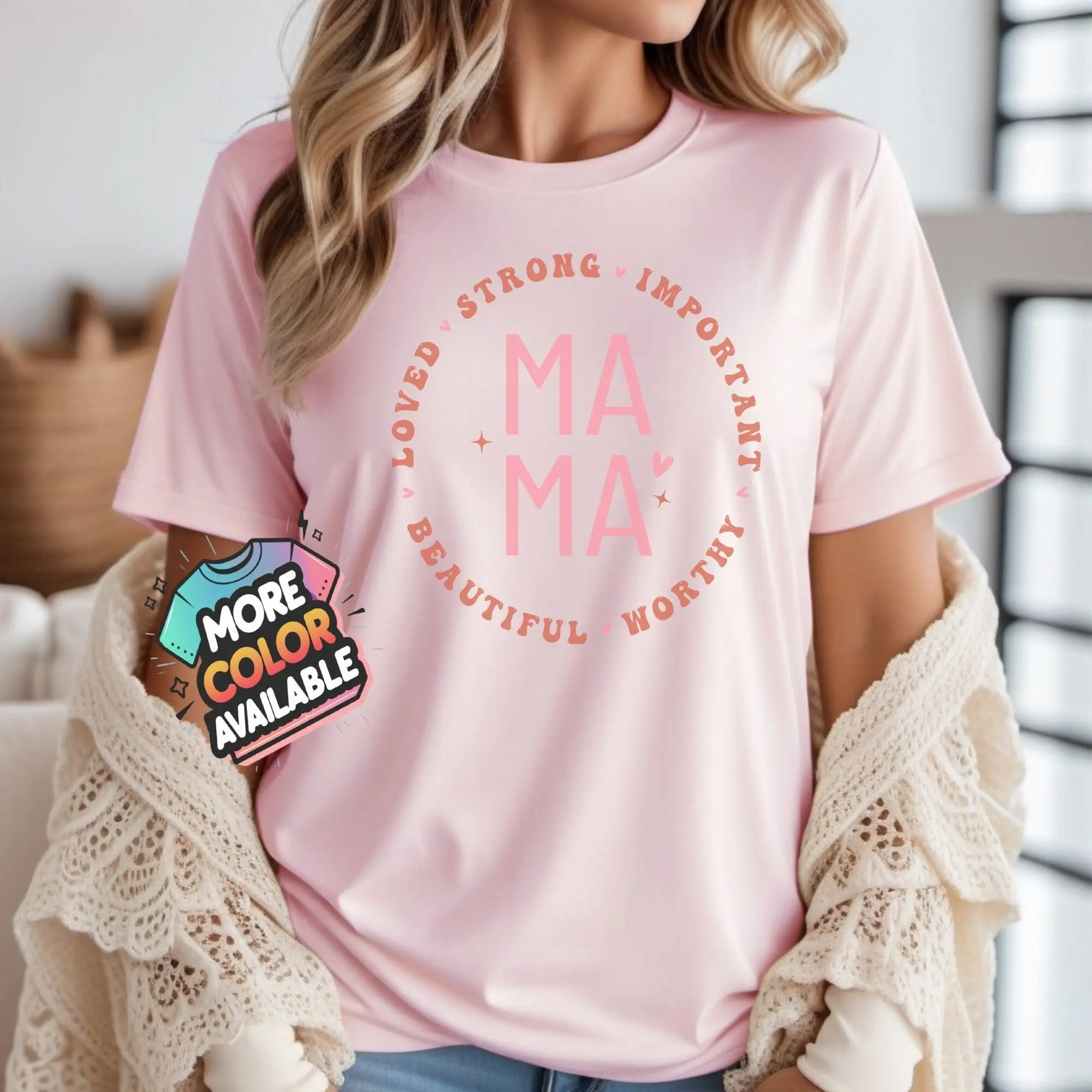 Mama T Shirt Pink Mother'S Day Strong Loved Important Beautiful Worthy