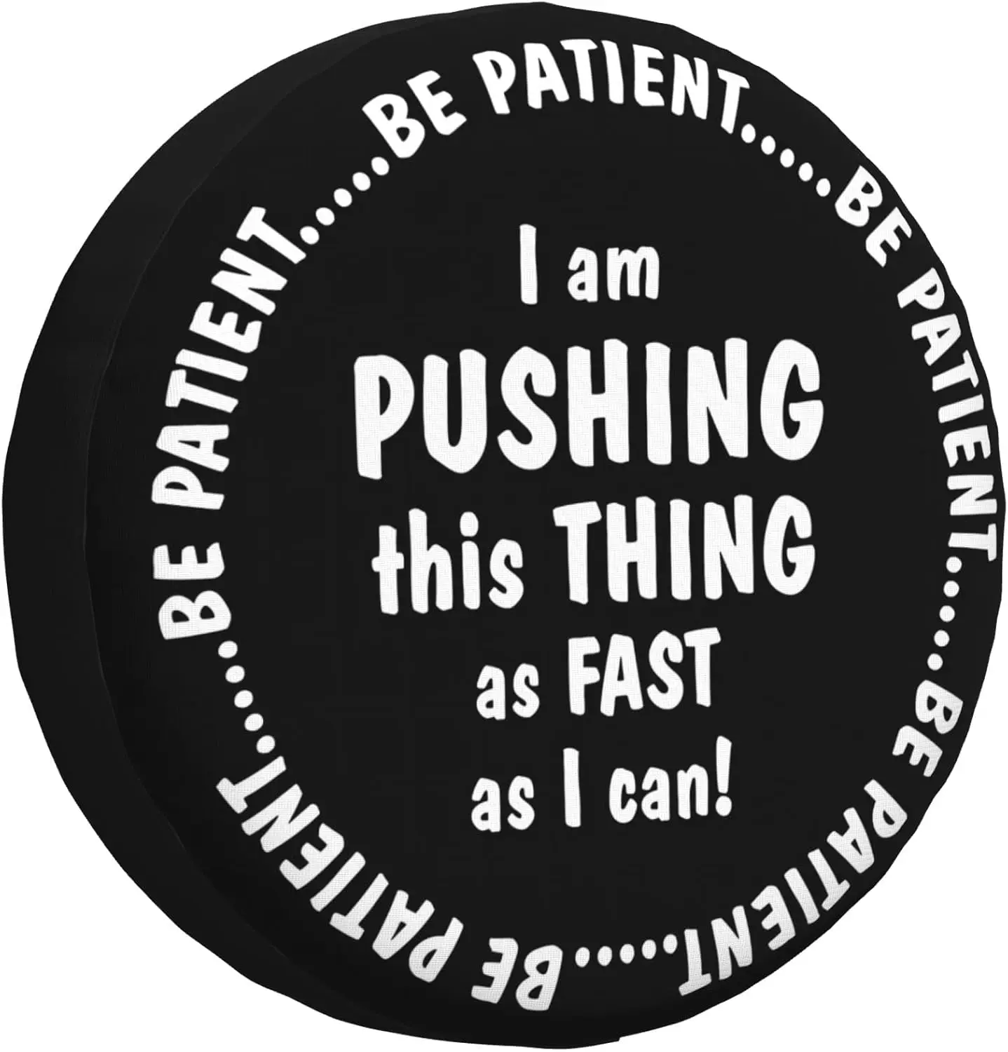 

I am Pushing This Thing as Fast as I Can Spare Tire Cover Weatherproof Sun Protection Wheel Tire Cover Universal Trailers RV SUV