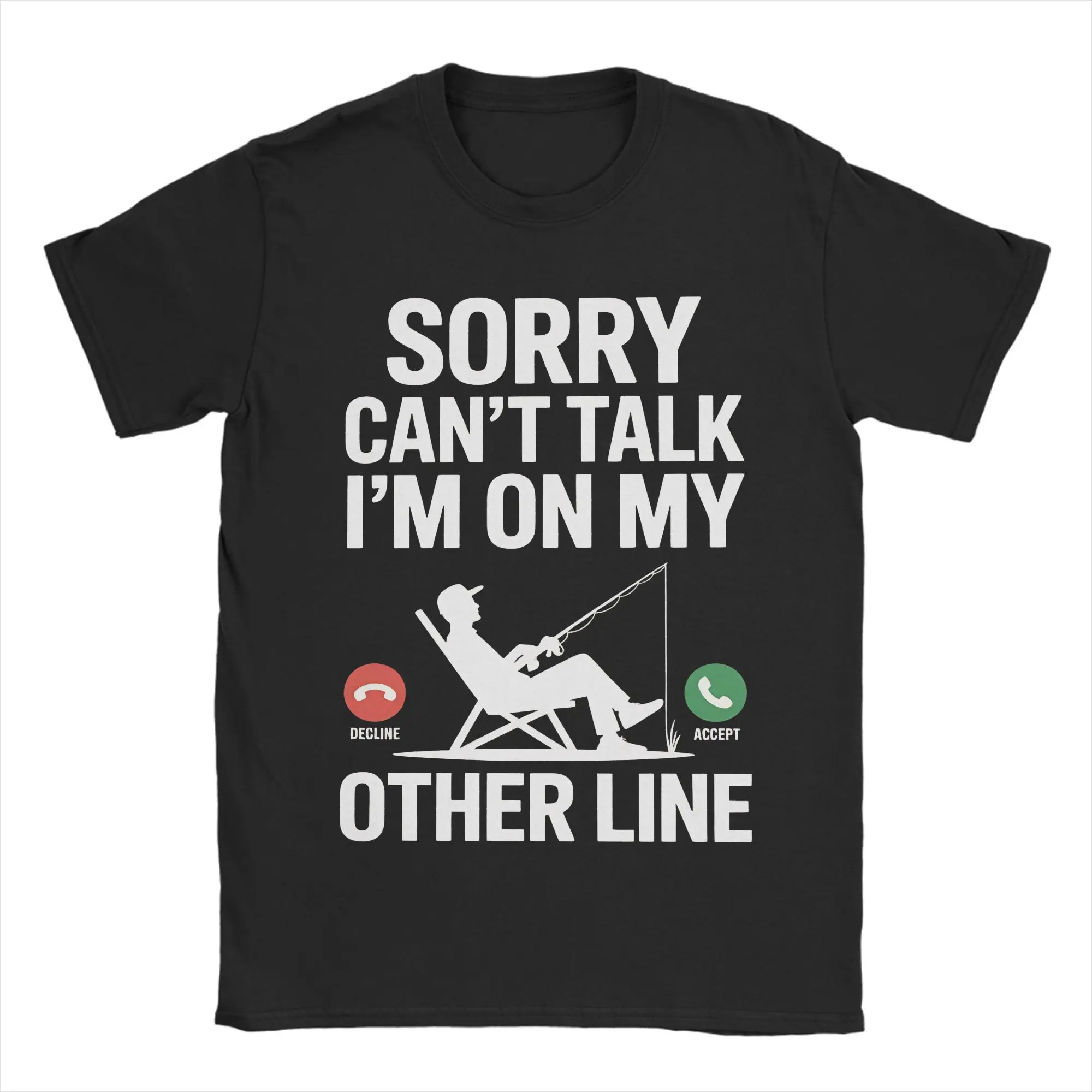 Men Women Graphic Printed Sorry I can't talk I Was On My Other Line Fishing Is Calling T Shirt Tee 100% Cotton T-shirts Clothing