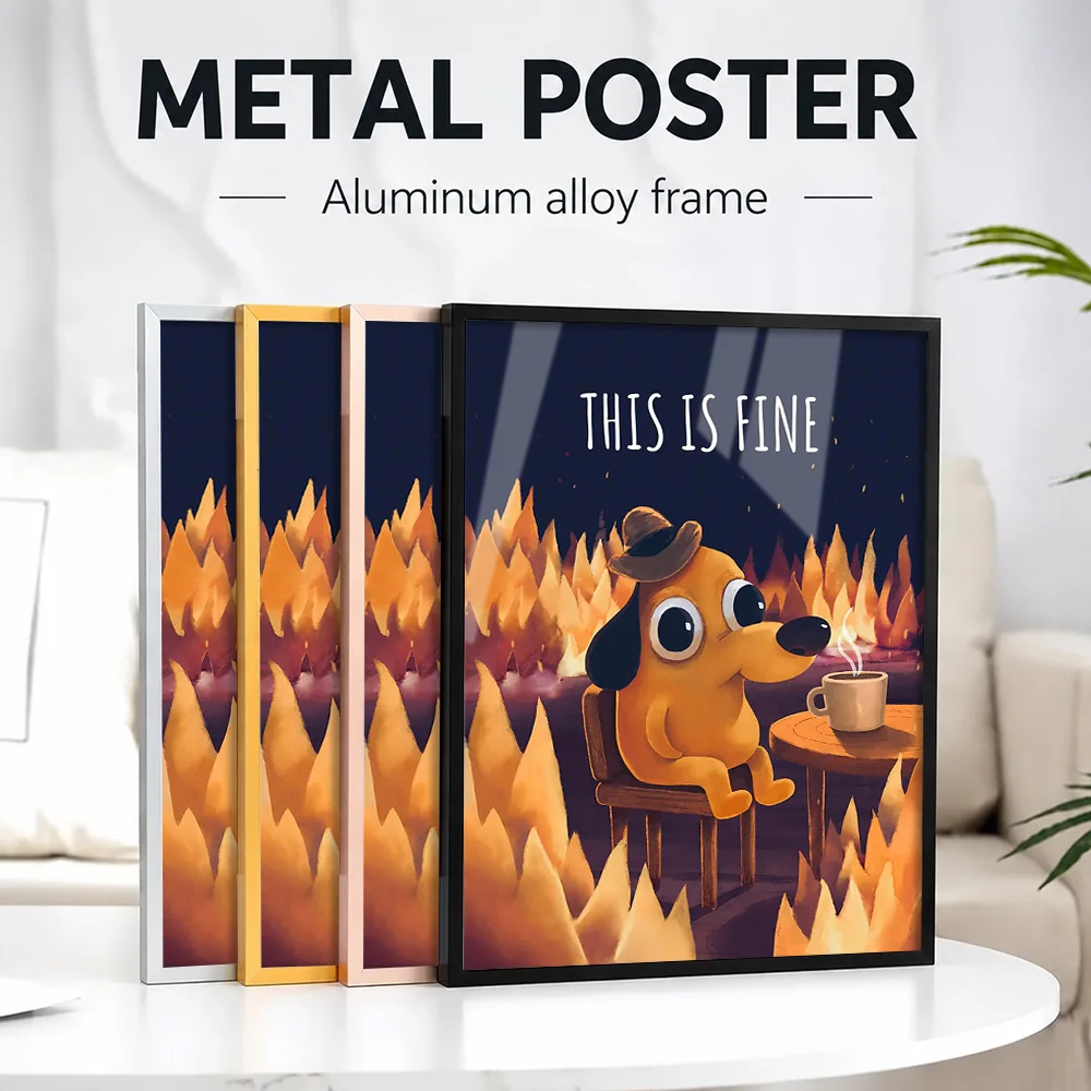 This Is Fine Meme Metal Poster With Aluminum Alloy Frame Personalized Photo Quirky Style Wall Art For Break Room Coworker Gift