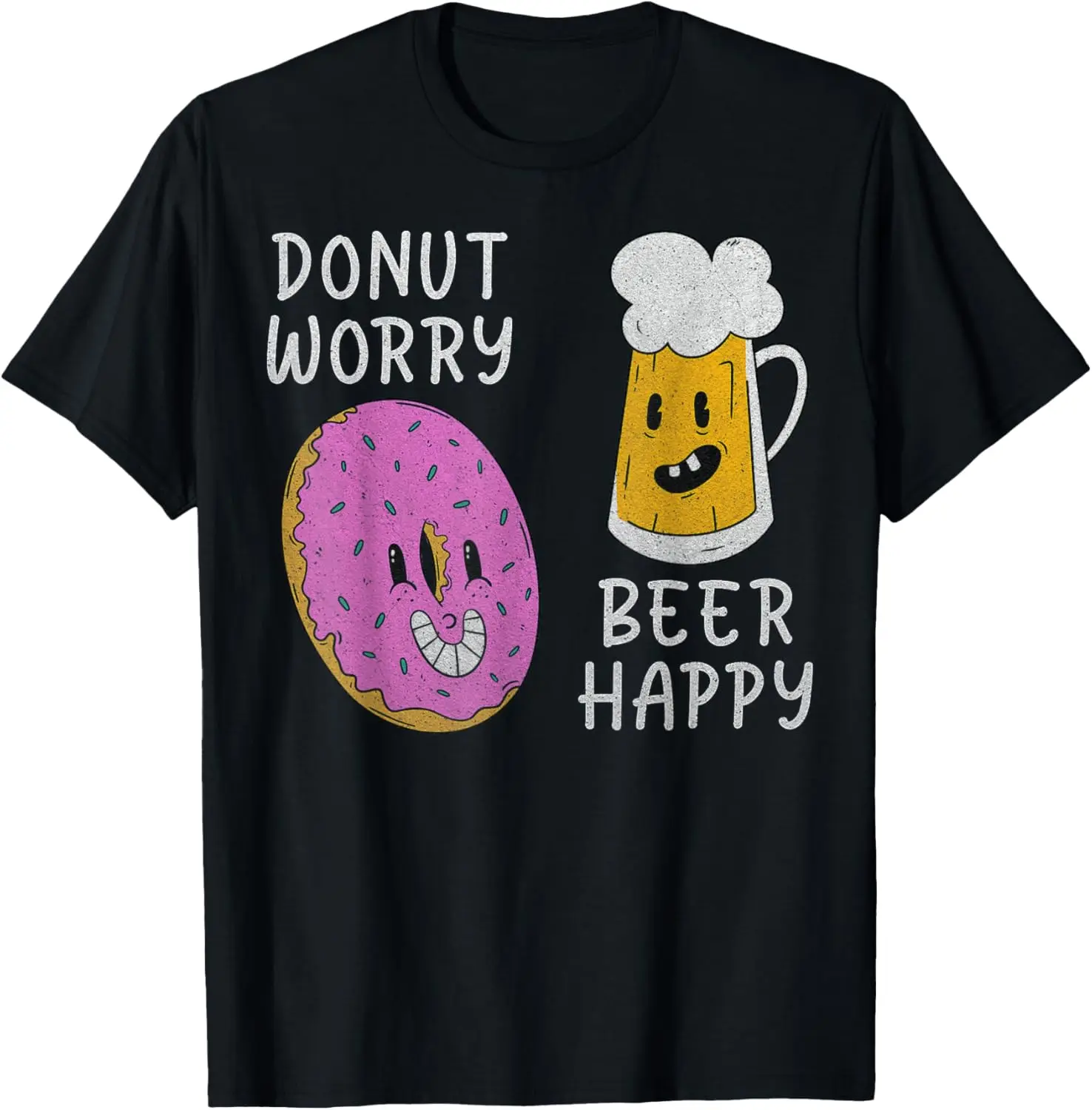 

Donut Worry Beer Happy Cute Donut And Beer Quote T-Shirt
