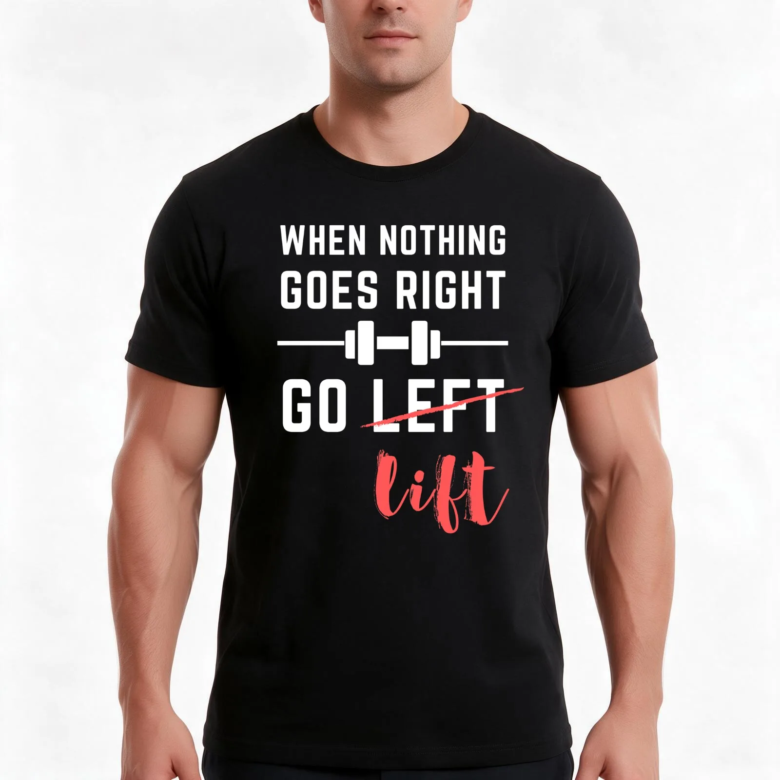 Workout Gear - When Nothing Goes Right, Go Lift T-Shirt, Summer Casual Cotton Tee, Oversized Streetwear Tops, Unisex Men Women