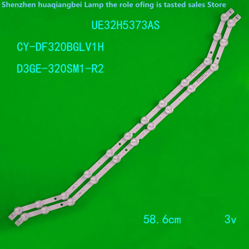 

FOR FOR Samsung 32inch UE32H5373SS UE32H5304AK UE32H5373AS CY-DF320BGLV1 D3GE-320M1-R2 12LED 3V 58.6CM 100%NEW