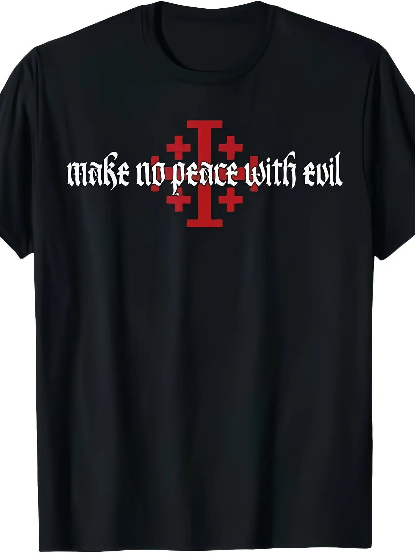 Men's Medium Black T Shirt Featuring The Knight Templar Holy Sepulchre Crusader and The Message Make No Peace with Evil's Design