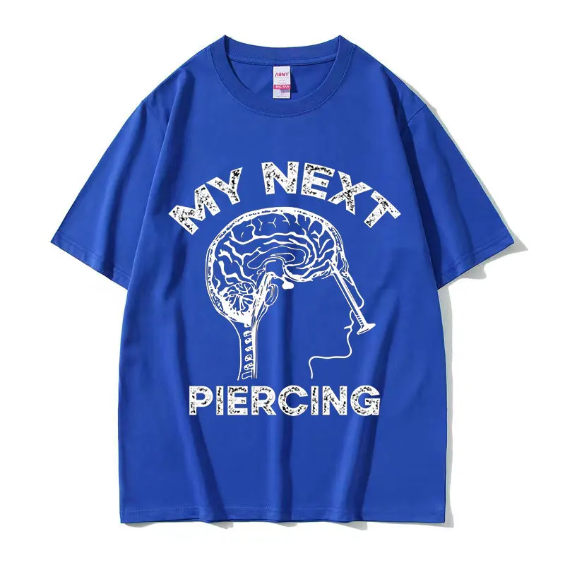 My Next Piercing Graphic Tee Shirt Funny Meme Lobotomy Short Sleeve T-shirt Men\'s Women Casual Fashion Cotton Oversized T Shirts