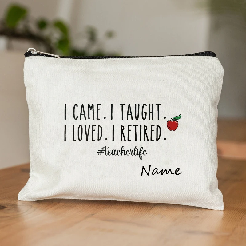 Personalized I Came I Taught Loved Retired Makeup Bag Custom Your Name Teacher Appreciation Gift Retirement Gift for Women