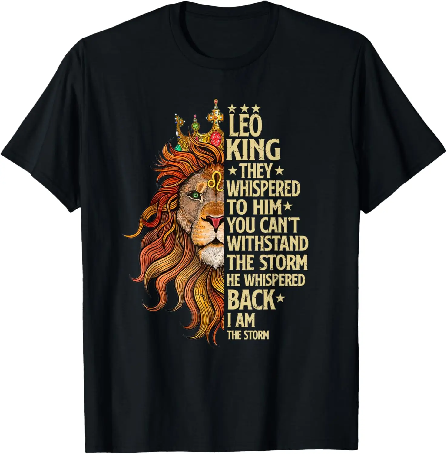 Leo King They Whispered To Him You Cant With Stand The Storm T-Shirt