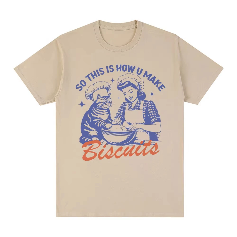 So This Is How U Make Biscuits T Shirt Funny Cat Baking Meme T-shirts Summer 100% Cotton Casual Oversized Short Sleeve T Shirts