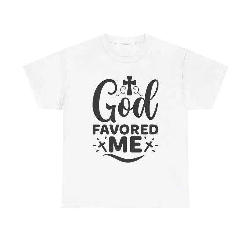 

God Favored Me T Shirt Christian faith blessings gratitude quote jesus cool