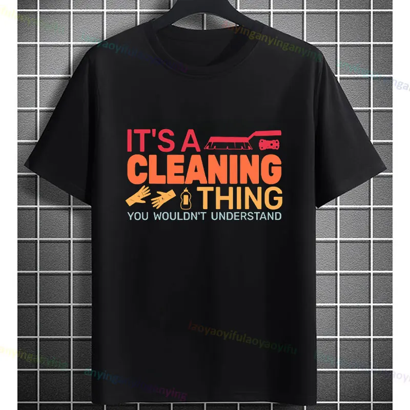 

Funny "It'S A Cleaning Thing You Wouldn't Understand" Slogan T-shirt Short Sleeve 100% Cotton Fashion Humor Style Casual T-shirt