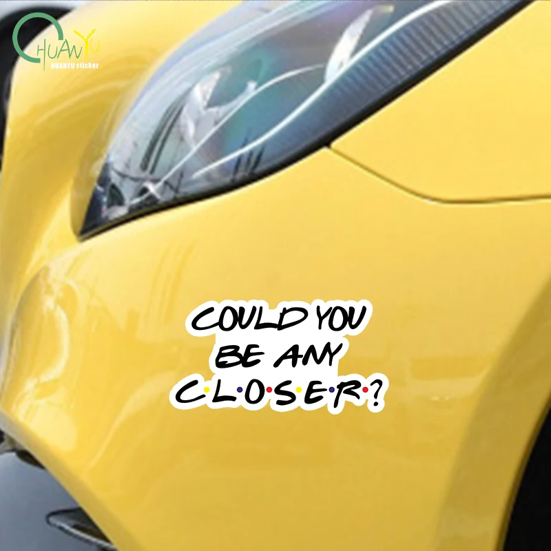 STICKY Could You Be Any Closer Sticker Funny Quarantine Friends Signs Car Sticker Decal Decor Motorcycle Off-road Laptop Window
