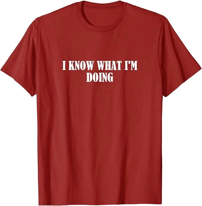 Ich weiß, was ich tue T-Shirt, Y2k Persönlichkeits-Slogan-T-Shirt, Humorvolles Kurzarm-T-Shirt aus weicher Baumwolle, Neuartiges Geschenk für Freunde – Detail 9