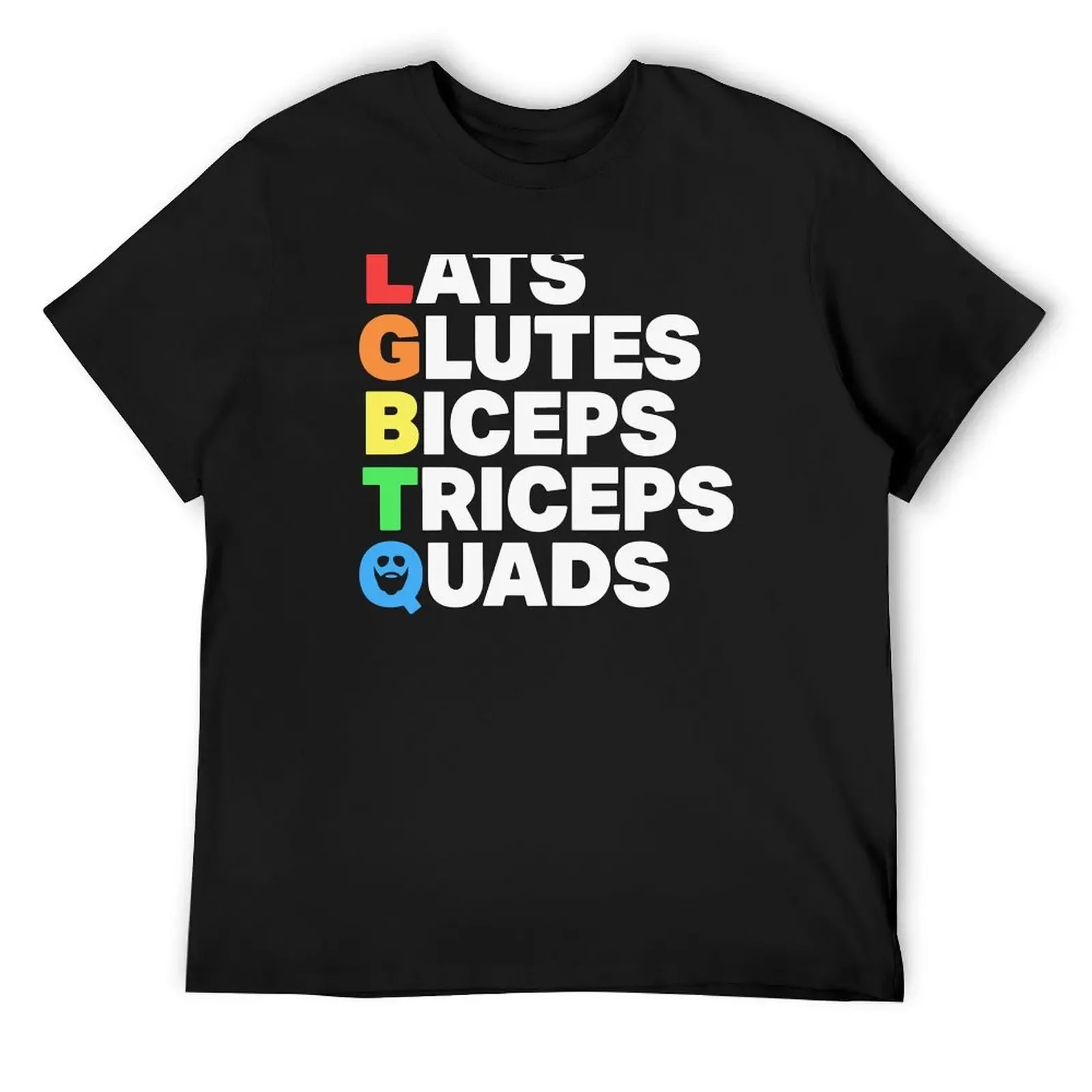 

Lats Glutes Biceps Triceps Quads Lgbtq T-Shirt topping Short sleeve tee custom t-shirts rapper graphic tees tee shirts for men