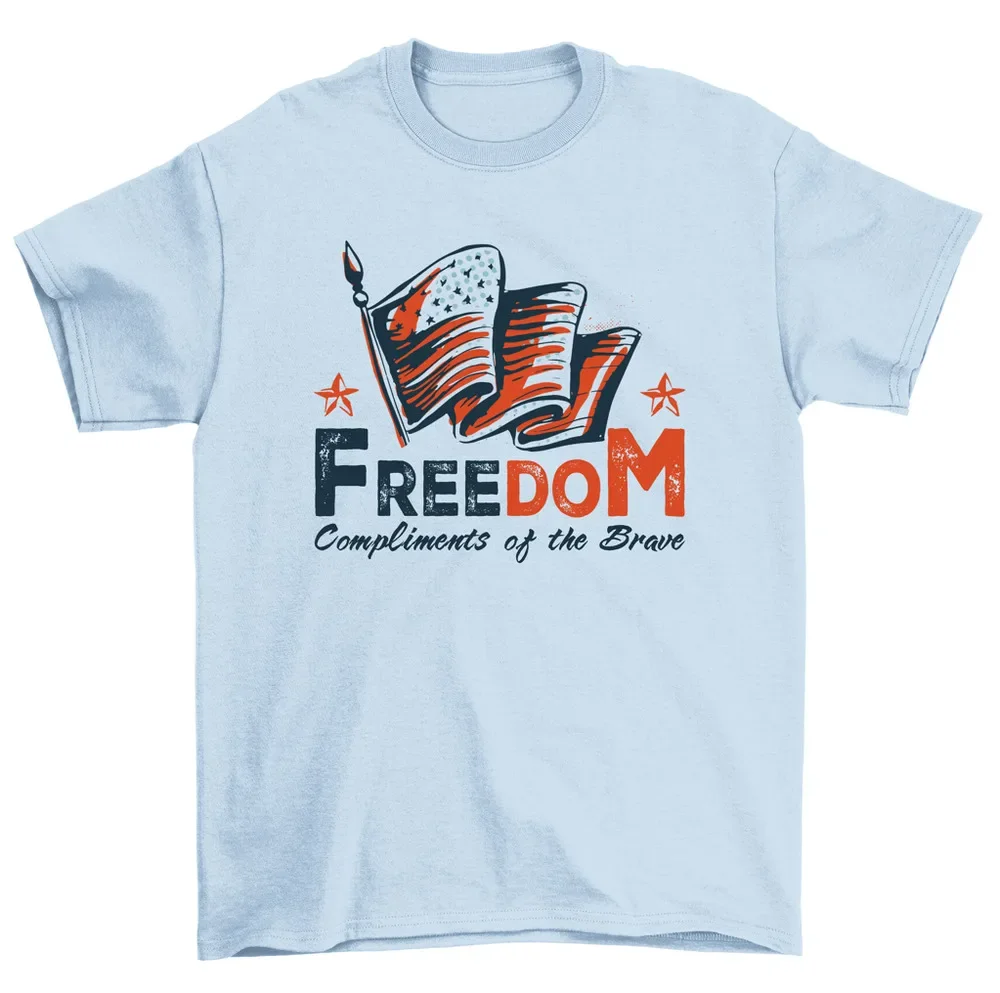 Freedom Compliments Of The Brave T-Shirt Patriotic US Flag Tee Men Women High Quality 100%Cotton Short Sleeve