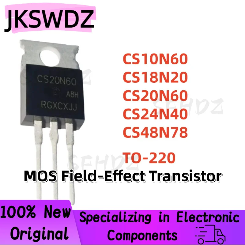 

10PCS 100% Brand New CS10N60 CS18N20 CS20N60 CS24N40 CS48N78 CS18N20A8R TO-220 MOS Field-Effect Transistor
