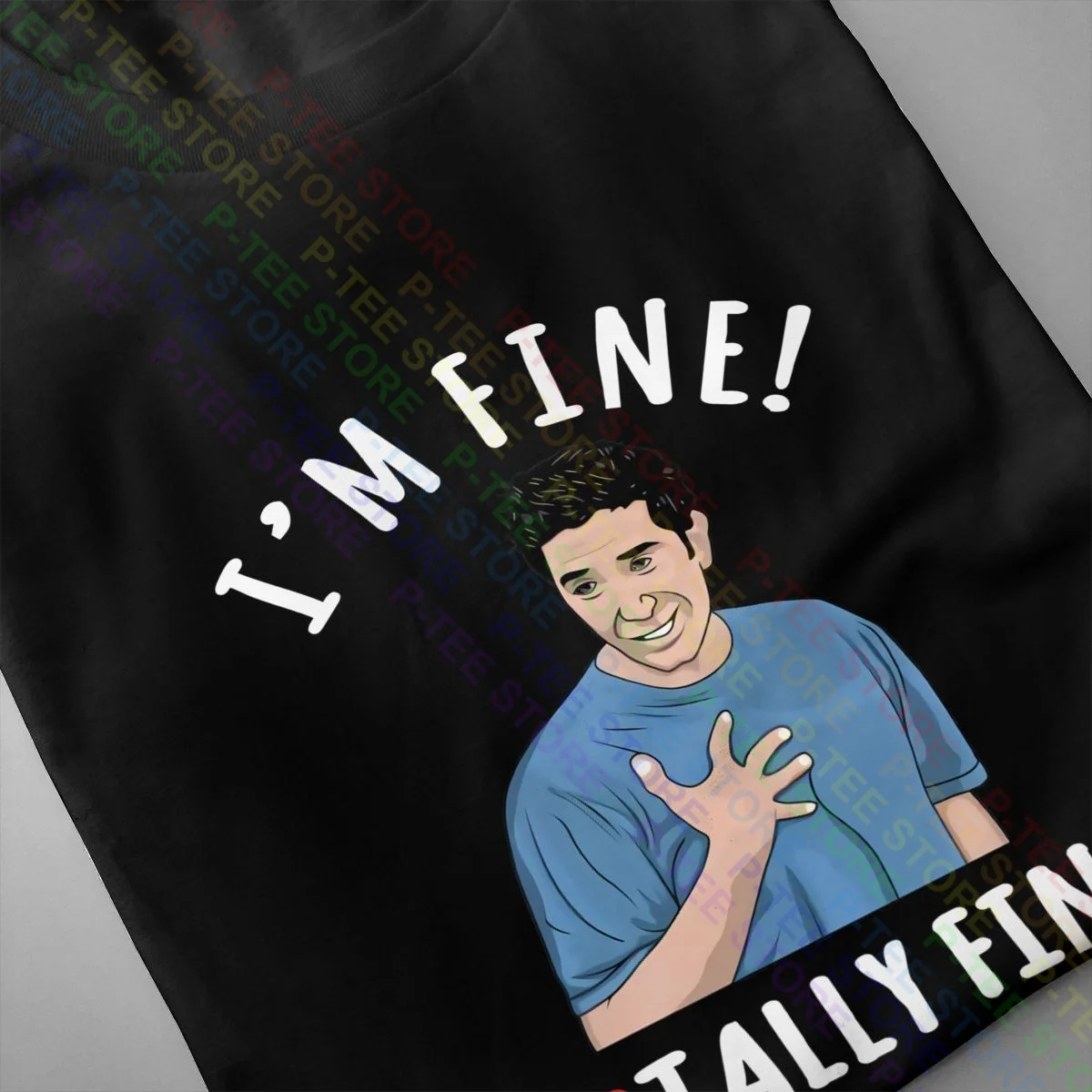 Im Fine Totally Fine Ross Is Not Fine Friends Comedy Tv Show Shirt T-shirt Daily Splicing Tee