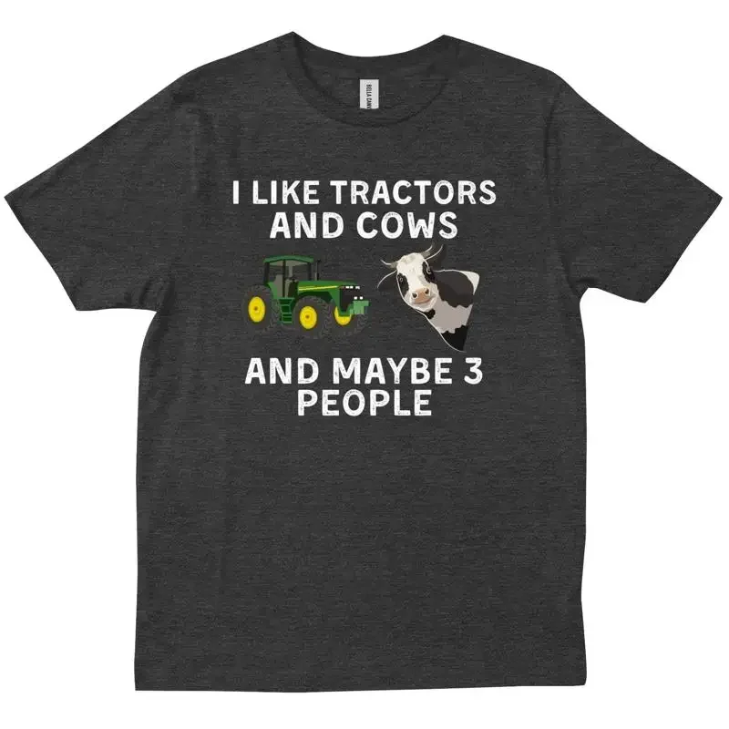 I Like Tractors And Cows Maybe 3 People For Farmer Funny T shirt