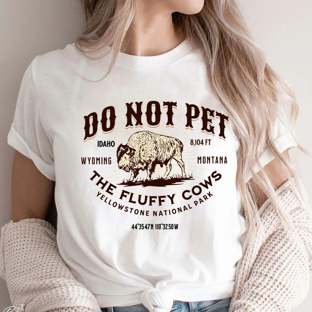 

Lovely Do Not Pet The Fluffy Cows Print Women's Tees Funny Yellowstone National Parks T-Shirts Summer Trend Female Ladies Shirts