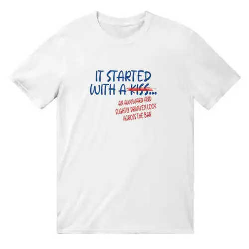 It Started With A Kiss... T-Shirt