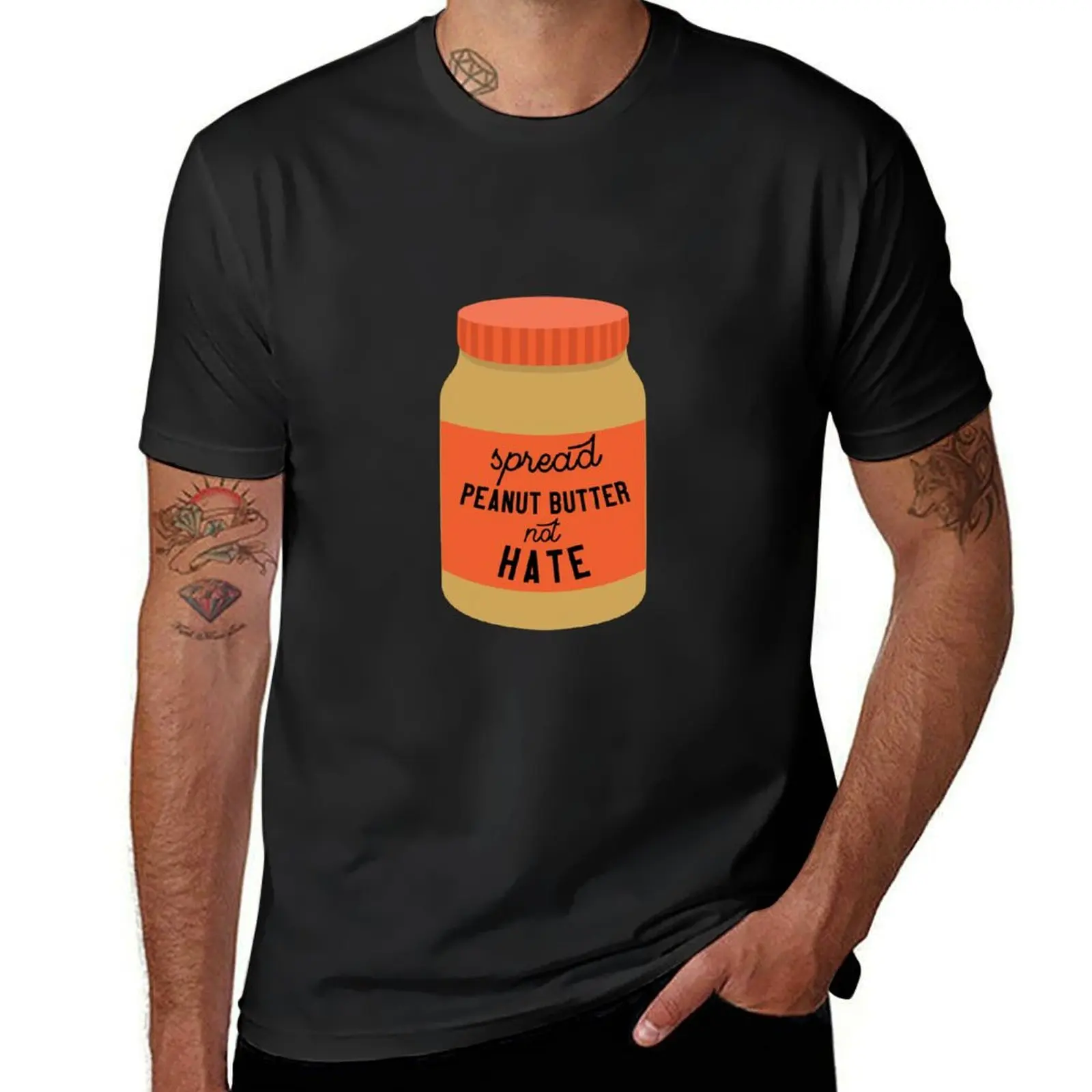 Spread peanut butter not hate T-Shirt funnys summer clothes sports fans summer top mens t shirts casual stylish