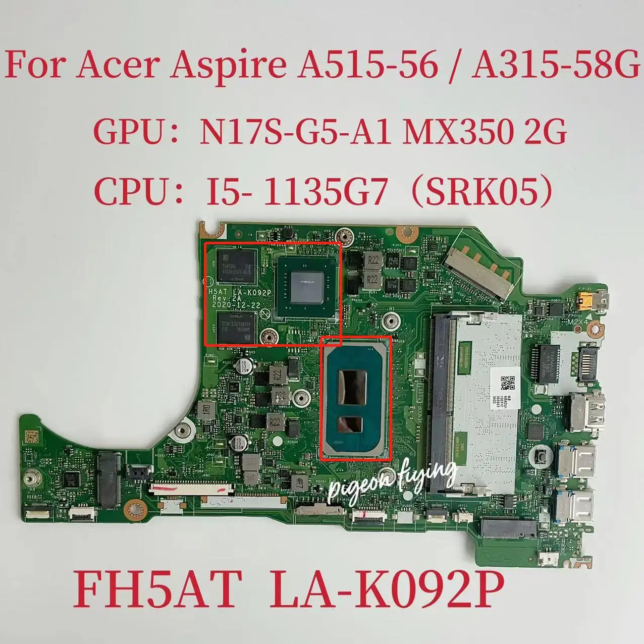 A315-58G Mainboard for Acer Aspire A515-56 Laptop Motherboard CPU:I5-1135G7 SRK05 GPU:N17S-G5-A1 MX350 2G RAM:4G FH5AT LA-K092P