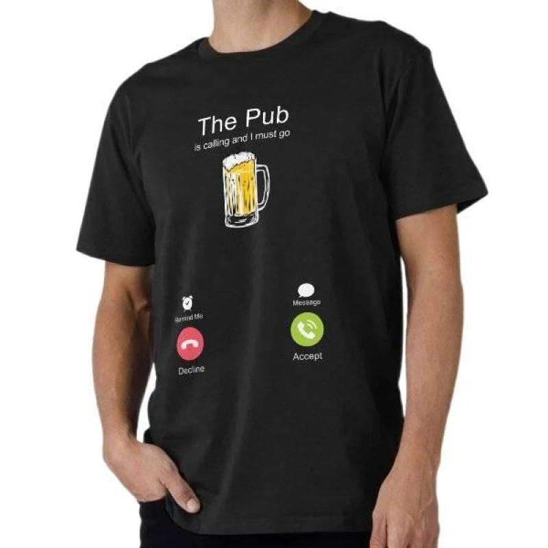 

The Pub Is Calling Funny Gift T shirt for beer lover 100% cotton O-Neck Short Sleeve Graphic clothes All size tee S-6XL