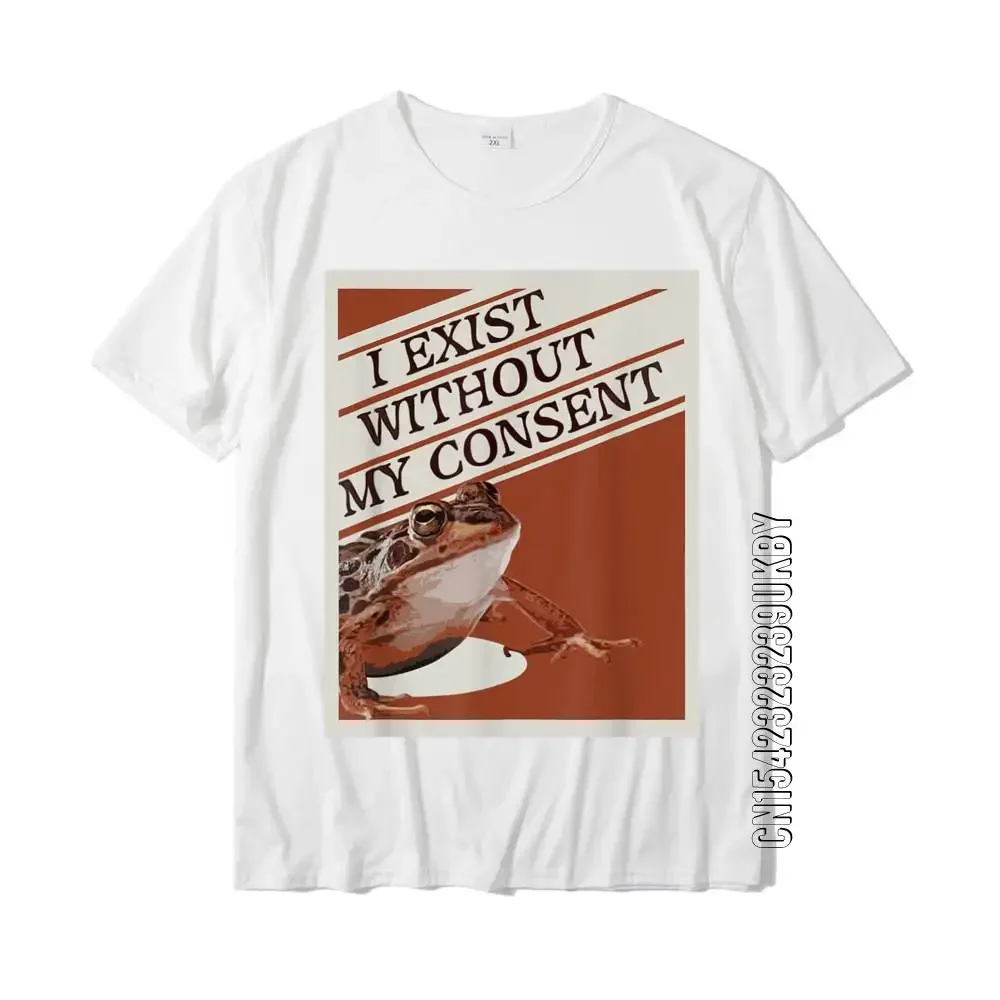 I Exist Without My Consent Frog Funny Surreal Meme Me IRL T-Shirt Tops Shirts Prevailing Print Cotton Mens Tshirts Casual