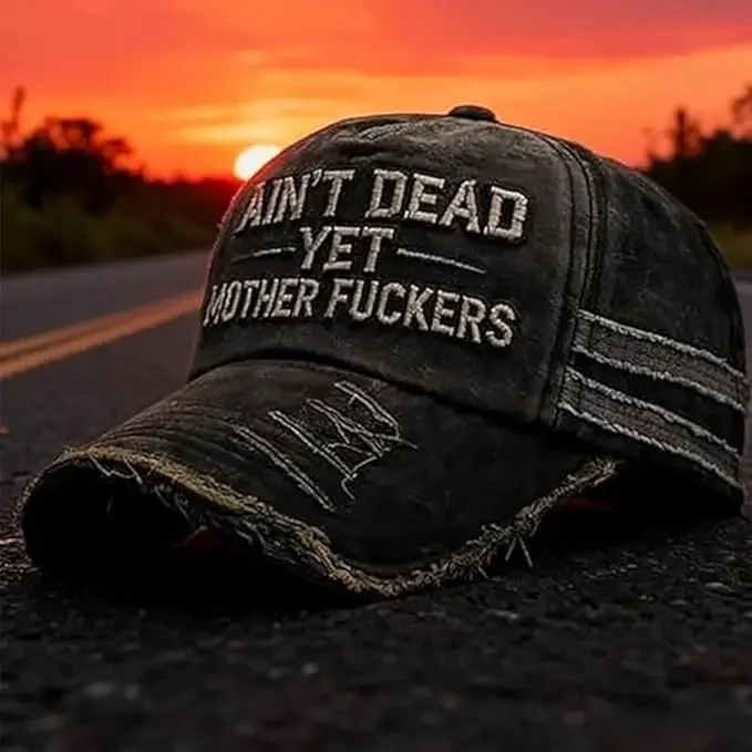 Still Not Dead Cap- Hard To Kill. Impossible To Break Vintage Dad Hat, Ain't Dead Yet Hat, Adjustable Funny Cap