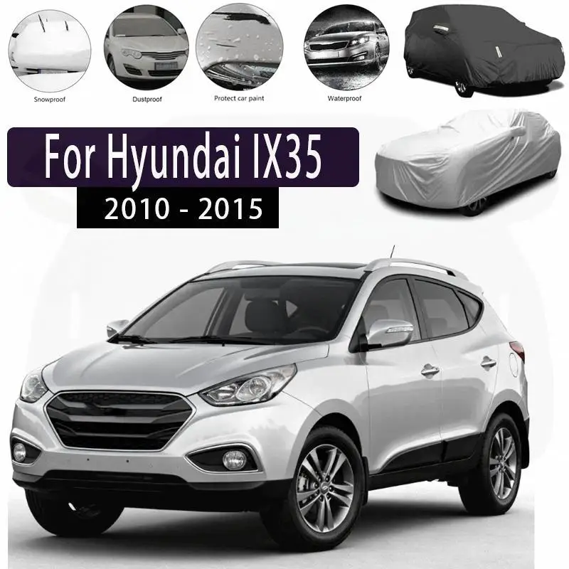 

For Outdoor Protection Waterproof Snow Cover Sunshade for Hyundai IX35 2010 2015 Car Covers