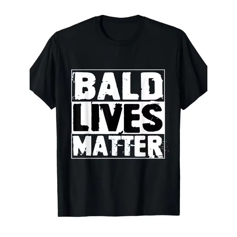 Funny Bald Lives Matter Meme Women T-Shirt Men Tee Cotton Vintage Harajuku Unisex Streetwear O-Neck Short Sleeve All-season Top