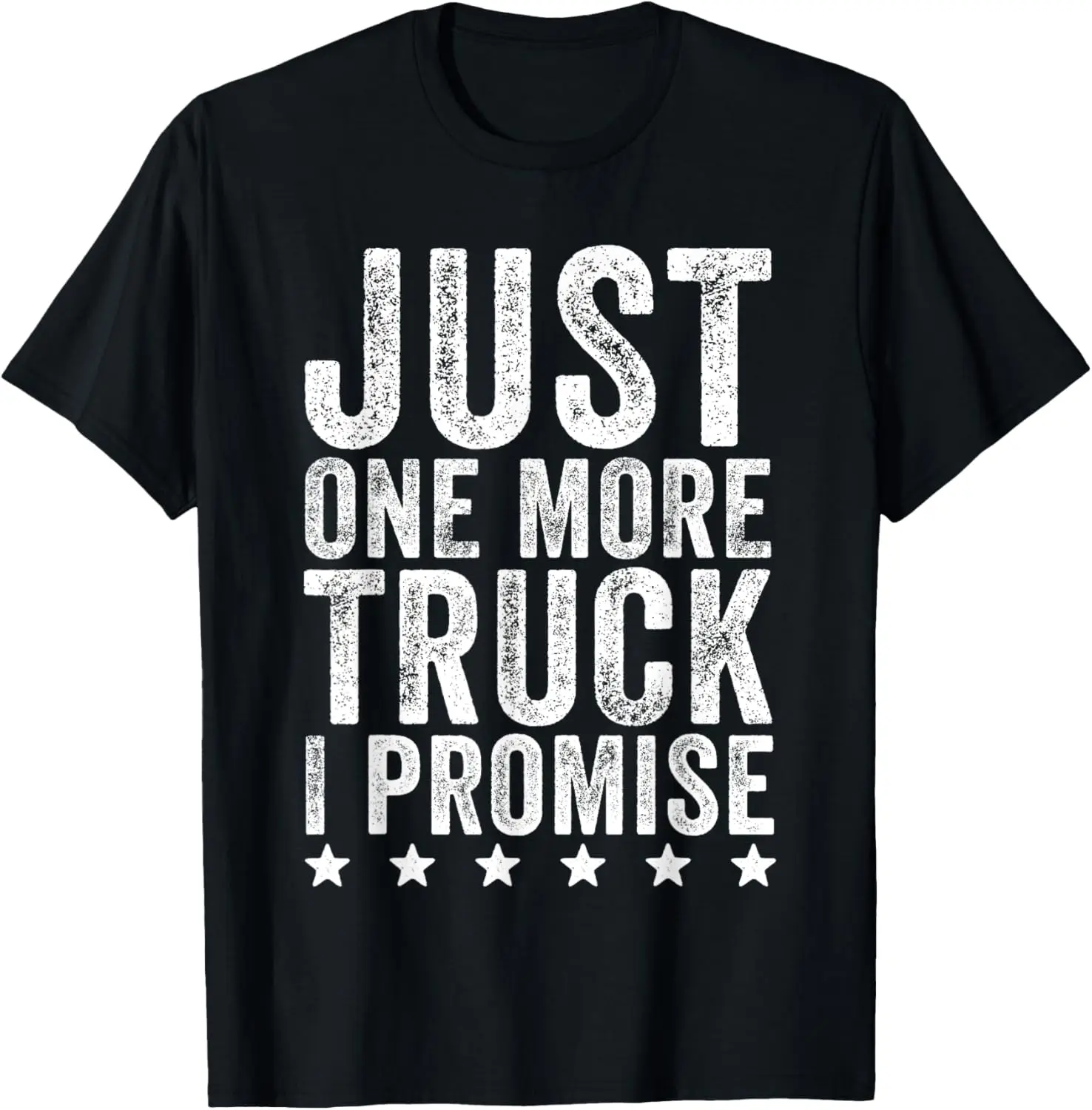 

Just One More Truck I Promise T-Shirt - Truck Lover Gift T-Shirt