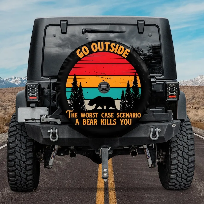 Go Outside The Worst Case Scenario A Bear Kills You Spare Tire Cover, Custom Tire Cover,Gift for Car Lover,RV SUV Tire Cover,Car