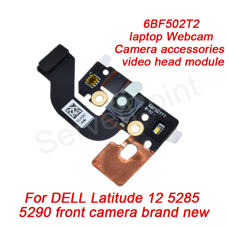 

New Laptop Webcam Camera Accessories Video Head Module 6BF502T2 For DELL Latitude 12 5285 5290 Front Camera